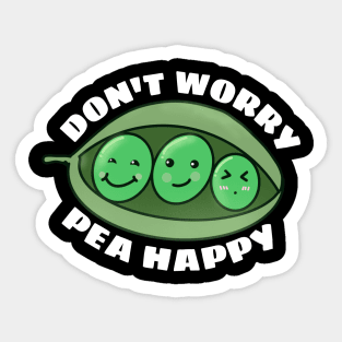 Don't Worry Pea Happy | Peas Pun Sticker